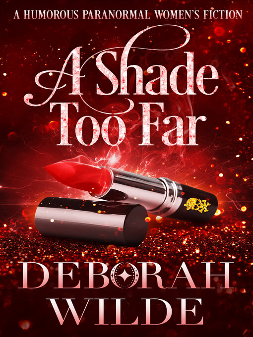 Title details for A Shade Too Far by Deborah Wilde - Available